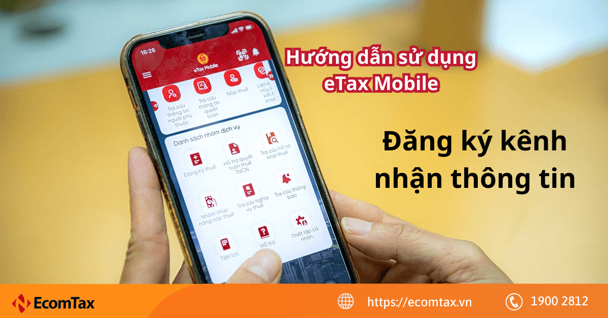 Cách đăng ký kênh nhận thông tin trên app eTax Mobile