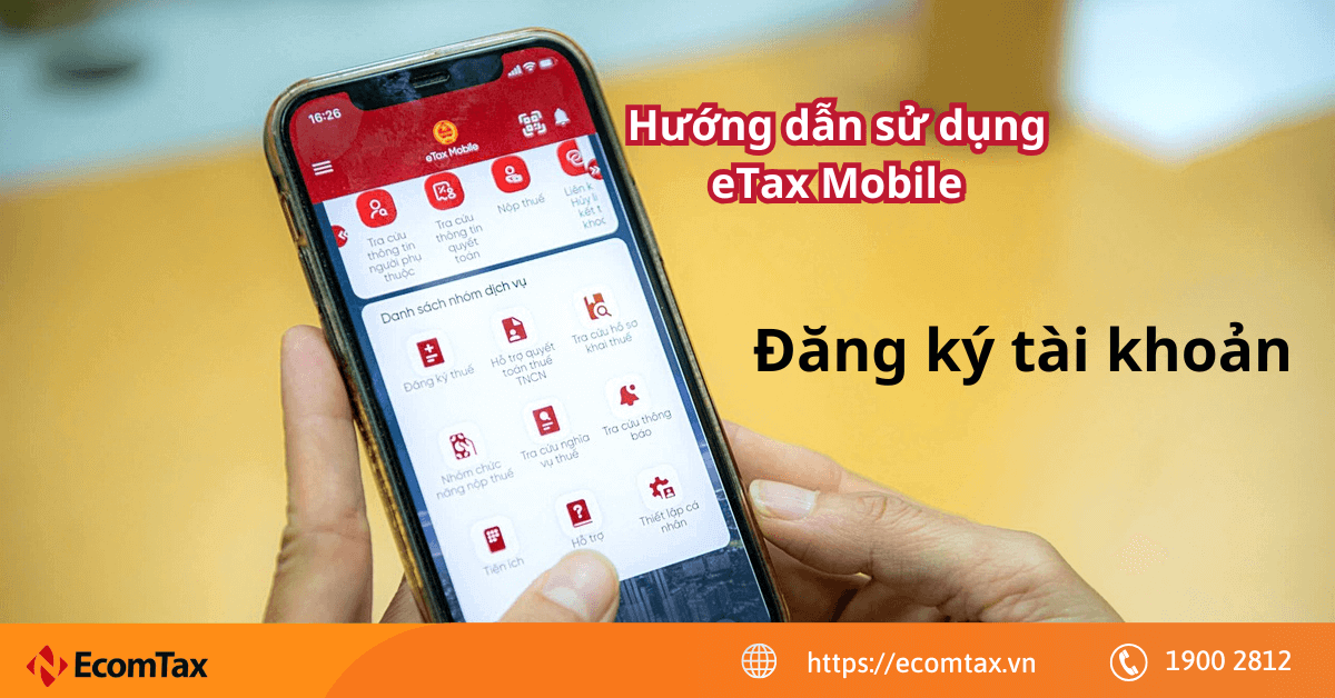 Cách đăng ký tài khoản trên ứng dụng eTax mobile