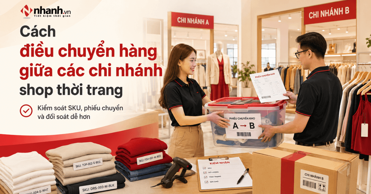 Quy trình chuyển kho đúng giữa các chi nhánh shop thời trang