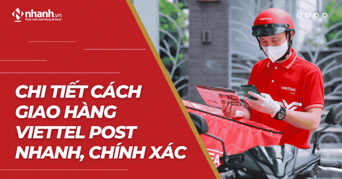 Chi tiết cách giao hàng Viettel Post nhanh, chính xác