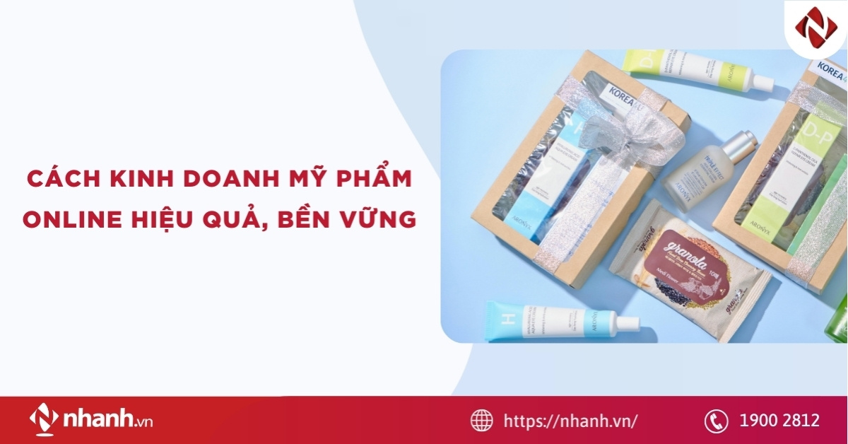 [2026] Cách kinh doanh mỹ phẩm online hiệu quả, bền vững