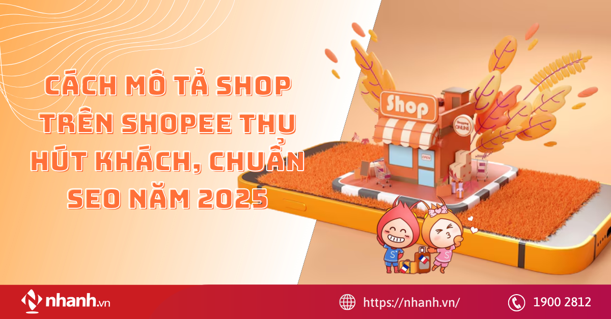 Cách mô tả shop trên Shopee thu hút khách, chuẩn SEO năm 2025