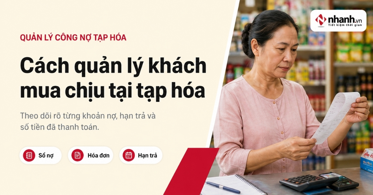 Cách ghi sổ nợ và quản lý công nợ khách hàng tạp hóa
