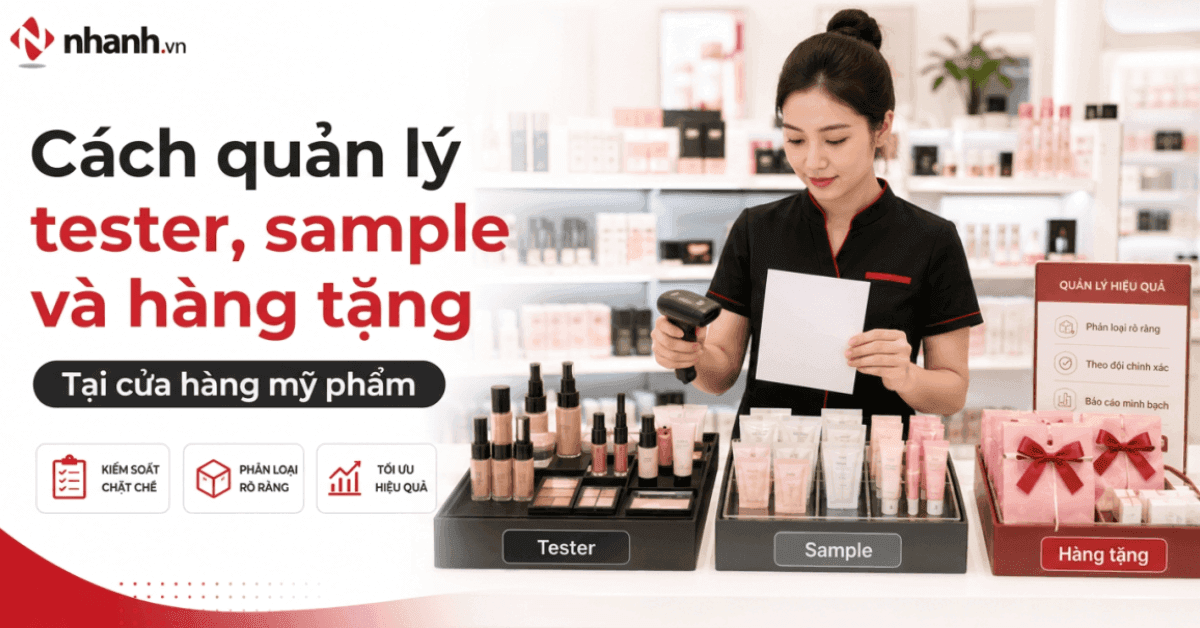 Cách quản lý tester, sample và hàng tặng tại cửa hàng mỹ phẩm