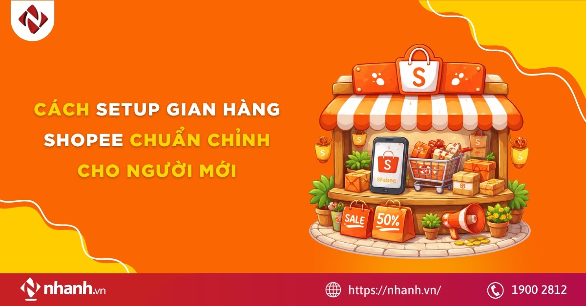 Cách setup gian hàng Shopee chuẩn chỉnh cho người mới năm 2026