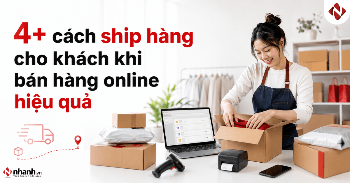 4+ cách ship hàng cho khách khi bán hàng online hiệu quả