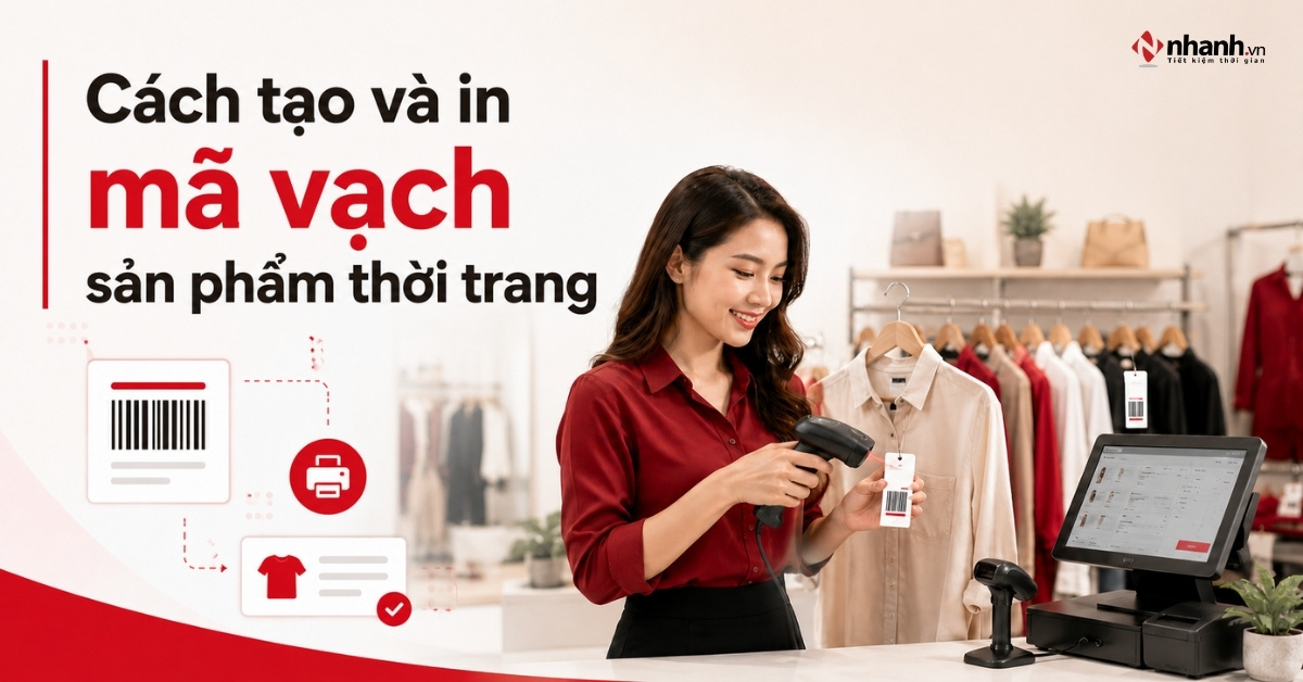 Cách tạo và in mã vạch cho sản phẩm thời trang đúng chuẩn