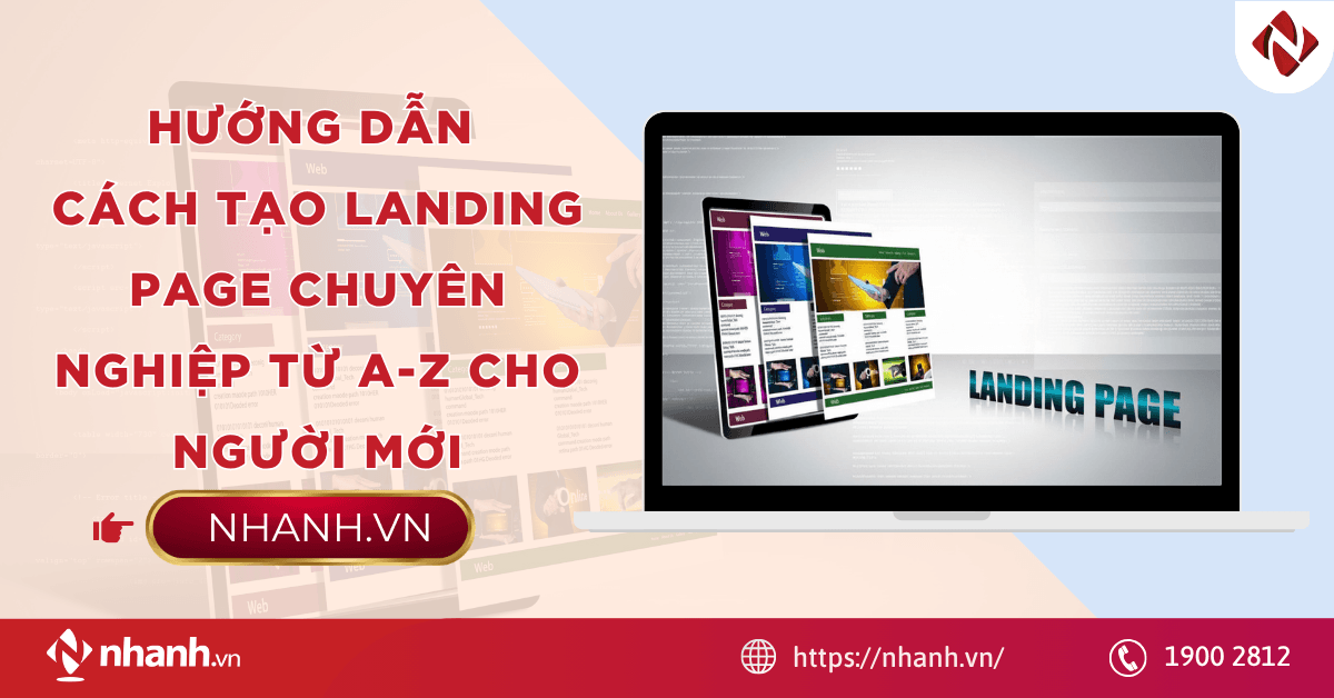 Hướng dẫn cách tạo Landing Page chuyên nghiệp từ A-Z cho người mới