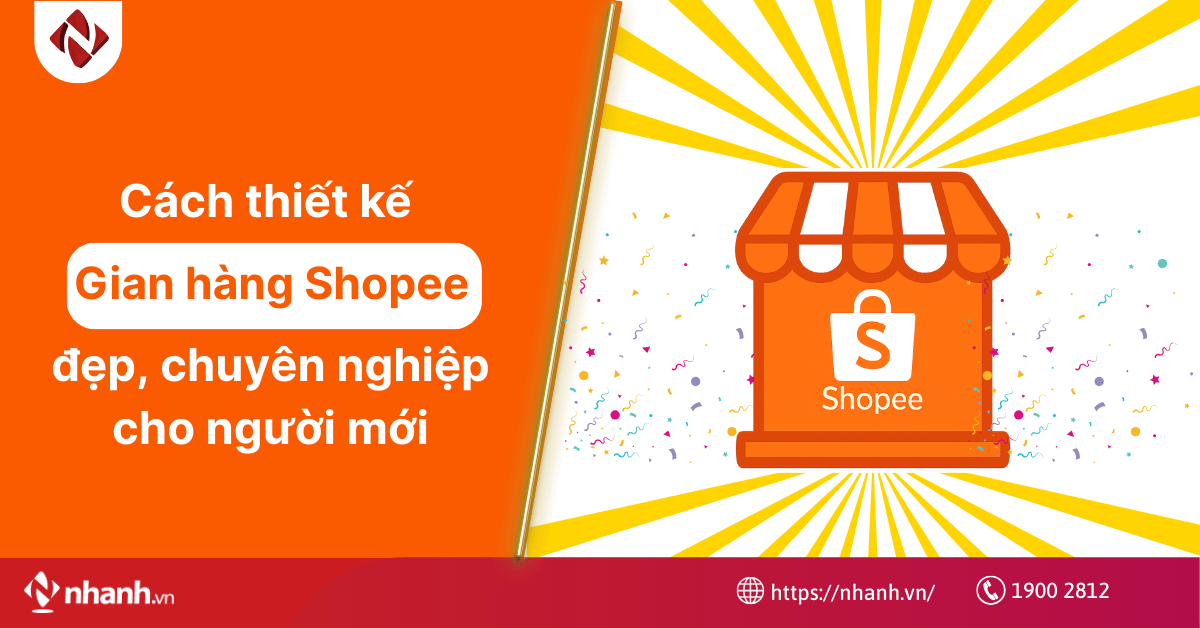 Cách thiết kế gian hàng Shopee đẹp, chuyên nghiệp cho người mới