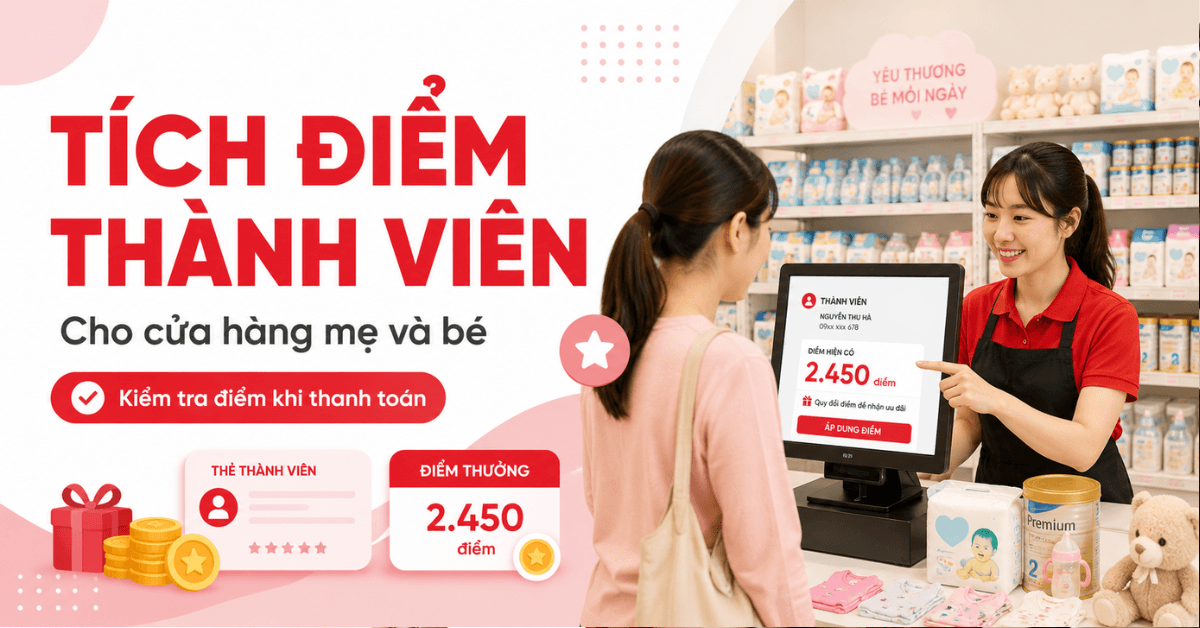 Cách tích điểm cho khách hàng cửa hàng mẹ và bé hiệu quả
