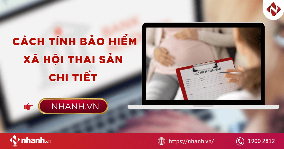 Cách tính bảo hiểm xã hội thai sản CHI TIẾT 2026