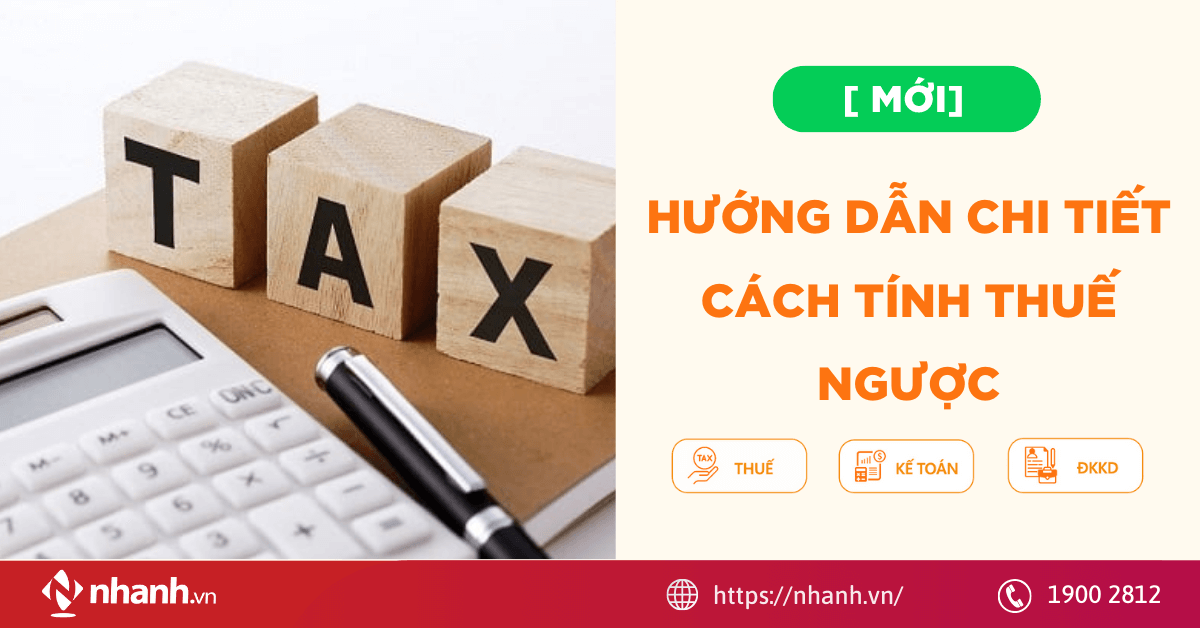 Hướng dẫn chi tiết cách tính thuế ngược 2026