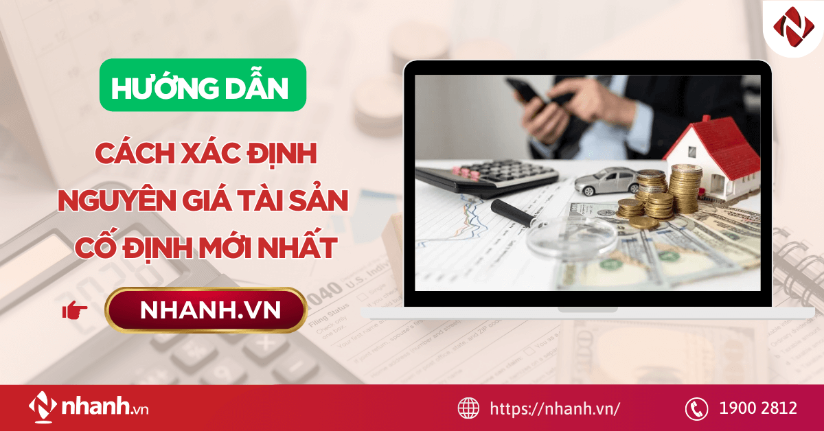 Hướng dẫn cách xác định nguyên giá tài sản cố định mới nhất