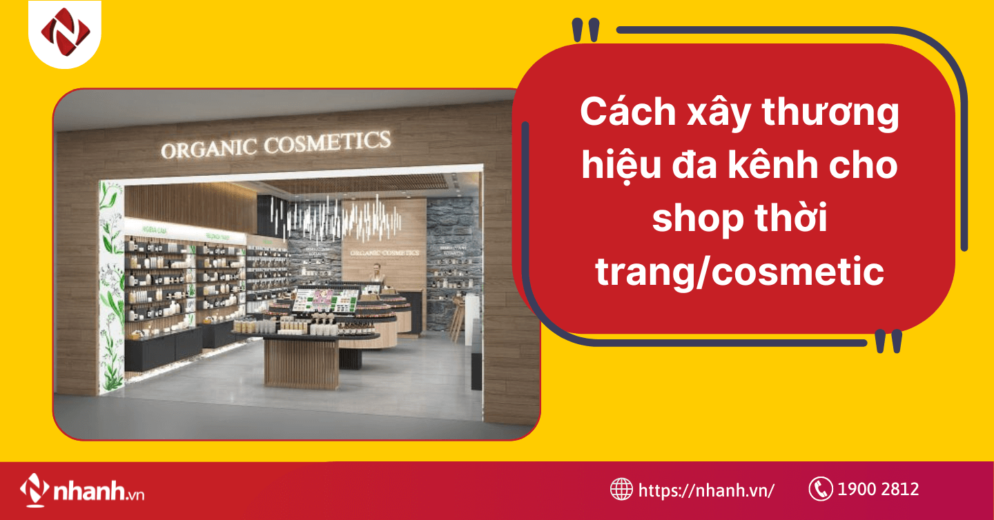 Cách xây thương hiệu đa kênh cho shop thời trang/cosmetic