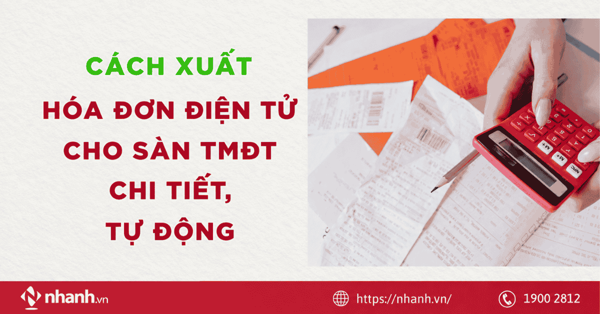 Cách xuất hóa đơn điện tử cho sàn TMĐT chi tiết, tự động