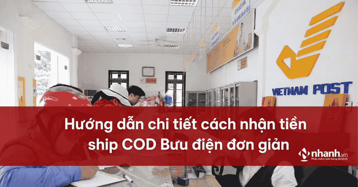 Hướng dẫn chi tiết cách nhận tiền ship COD Bưu điện đơn giản