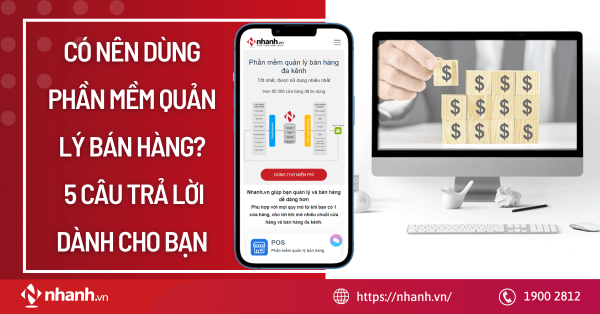 Có nên dùng phần mềm quản lý bán hàng? Góc nhìn từ chuyên gia