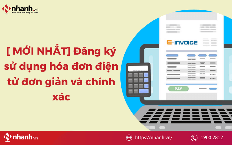 [ MỚI NHẤT] Đăng ký sử dụng hóa đơn điện tử đơn giản và chính xác