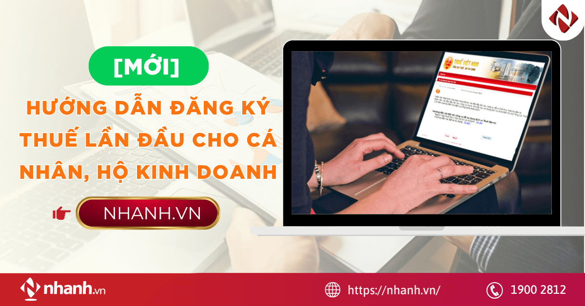 [Mới] Hướng dẫn đăng ký thuế lần đầu cho cá nhân, hộ kinh doanh
