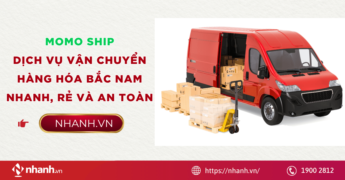 MoMo Ship - Dịch vụ vận chuyển hàng hóa Bắc Nam nhanh, rẻ và an toàn