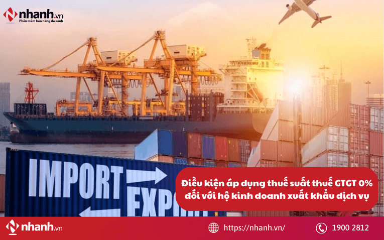 Điều kiện áp dụng thuế suất thuế GTGT 0% đối với hộ kinh doanh xuất khẩu dịch vụ
