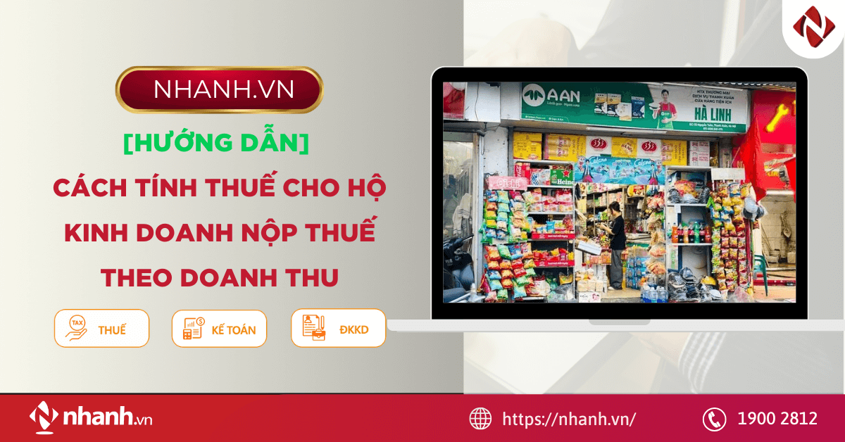 Hướng dẫn cách tính thuế cho hộ kinh doanh nộp thuế theo doanh thu