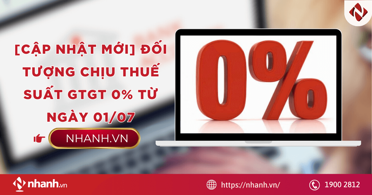 [Cập Nhật Mới] Đối tượng chịu thuế suất GTGT 0% từ ngày 01/07