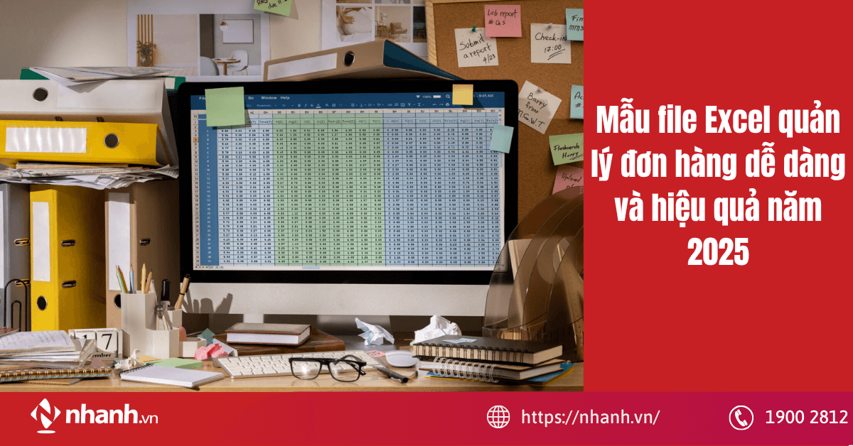 Mẫu file Excel quản lý đơn hàng dễ dàng & hiệu quả năm 2025