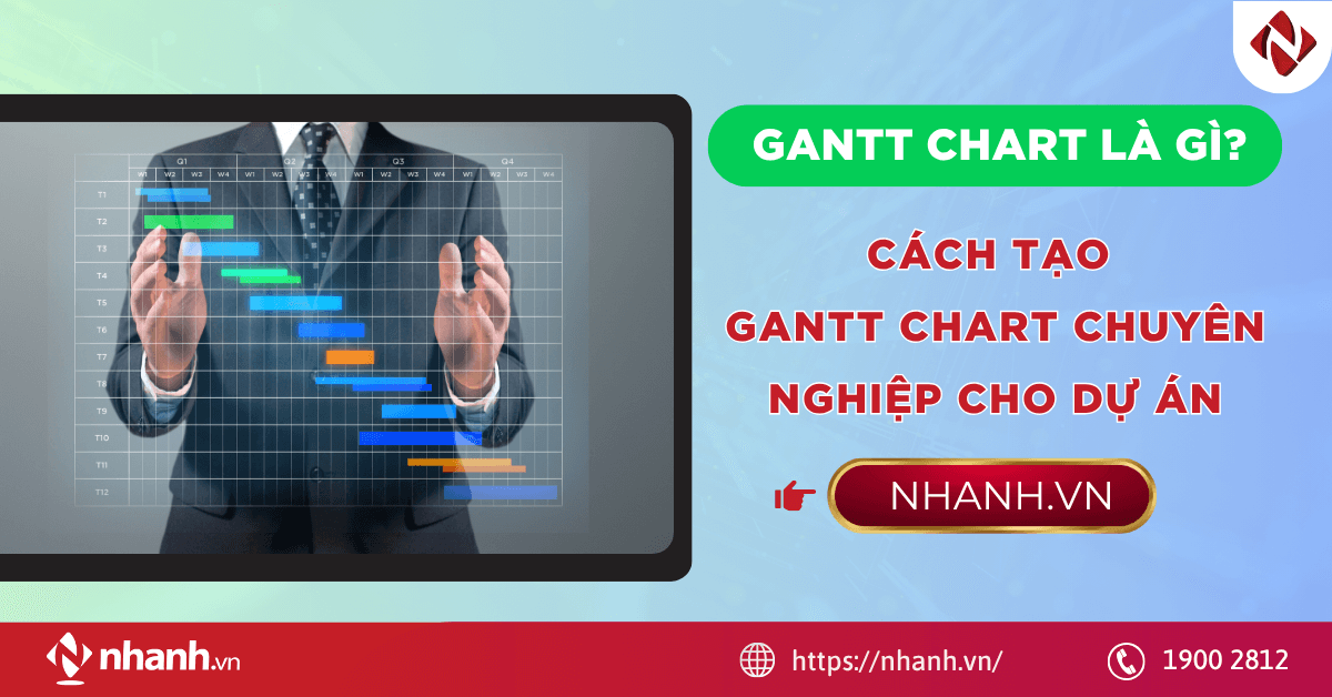 Gantt Chart là gì? Cách tạo Gantt Chart chuyên nghiệp cho dự án