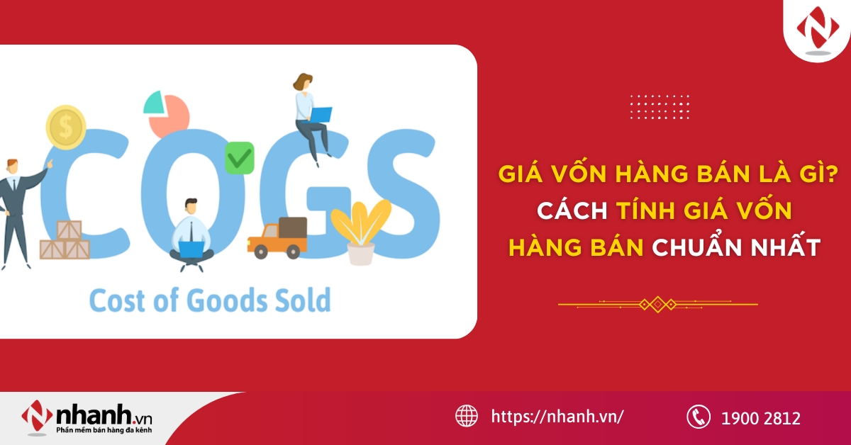 Giá vốn hàng bán là gì? Cách tính giá vốn chuẩn nhất 2026