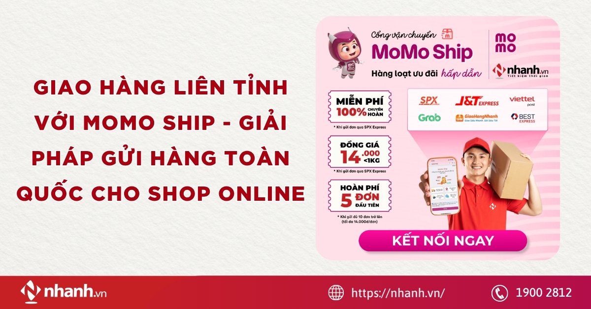 Giao hàng liên tỉnh với MoMo Ship - Giải pháp gửi hàng toàn quốc cho shop online