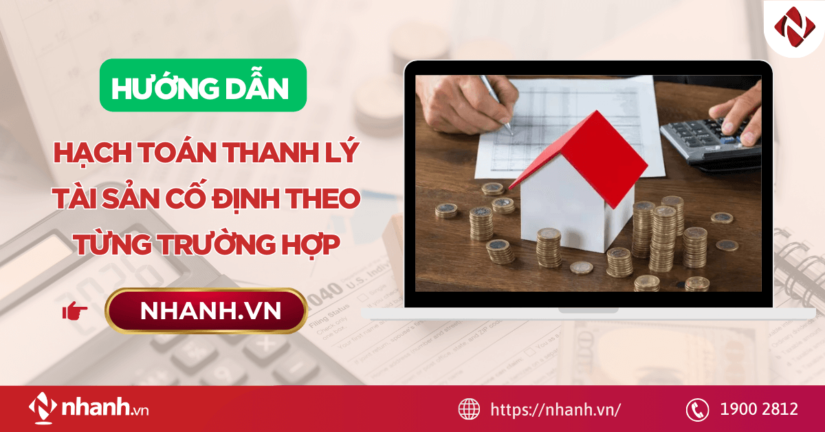 Hướng dẫn hạch toán thanh lý tài sản cố định theo từng trường hợp