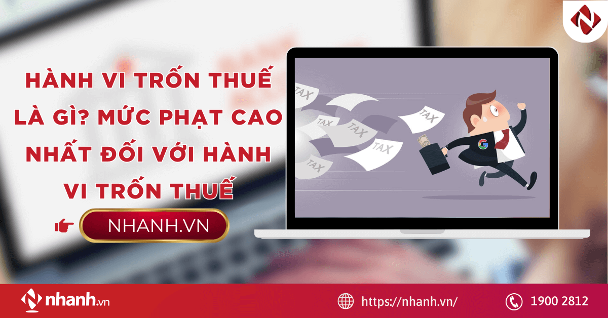 Hành vi trốn thuế là gì? Mức phạt cao nhất đối với hành vi trốn thuế