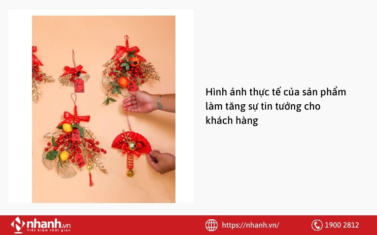 Hình ảnh thực tế của sản phẩm làm tăng sự tin tưởng cho khách hàng