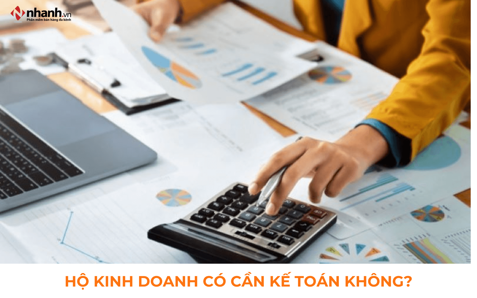 Đơn vị hoạt động theo mô hình hộ kinh doanh kê khai thì kế toán là yêu cầu bắt buộc