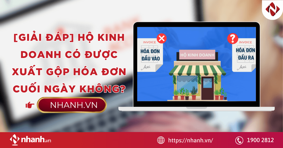 [Giải đáp] Hộ kinh doanh có được xuất gộp hóa đơn cuối ngày không?