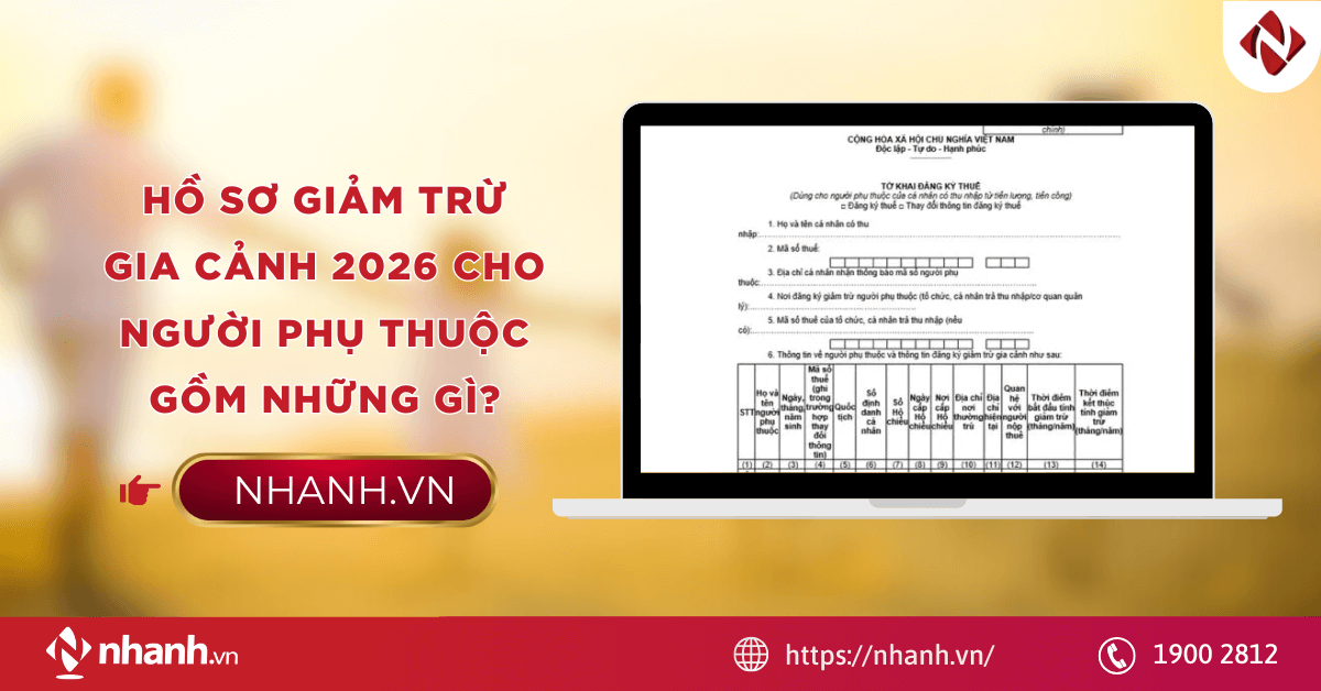 Hồ sơ giảm trừ gia cảnh 2026 cho người phụ thuộc gồm những gì?