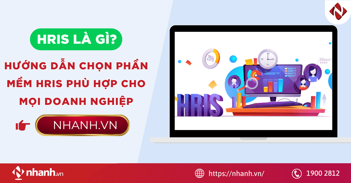 HRIS là gì? Hướng dẫn chọn phần mềm HRIS phù hợp cho mọi doanh nghiệp