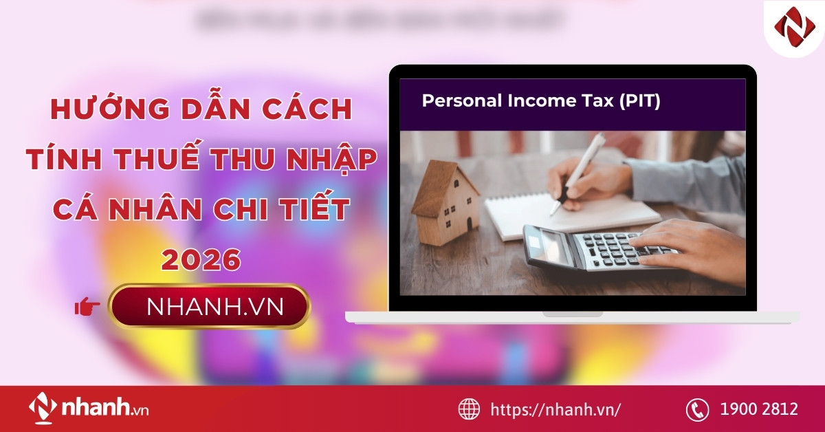 Hướng dẫn cách tính thuế thu nhập cá nhân chi tiết 2026