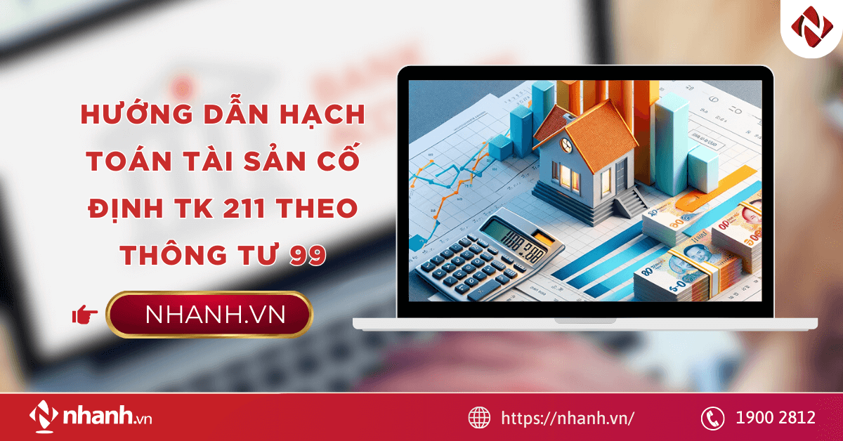 Hướng dẫn hạch toán tài sản cố định TK 211 theo thông tư 99