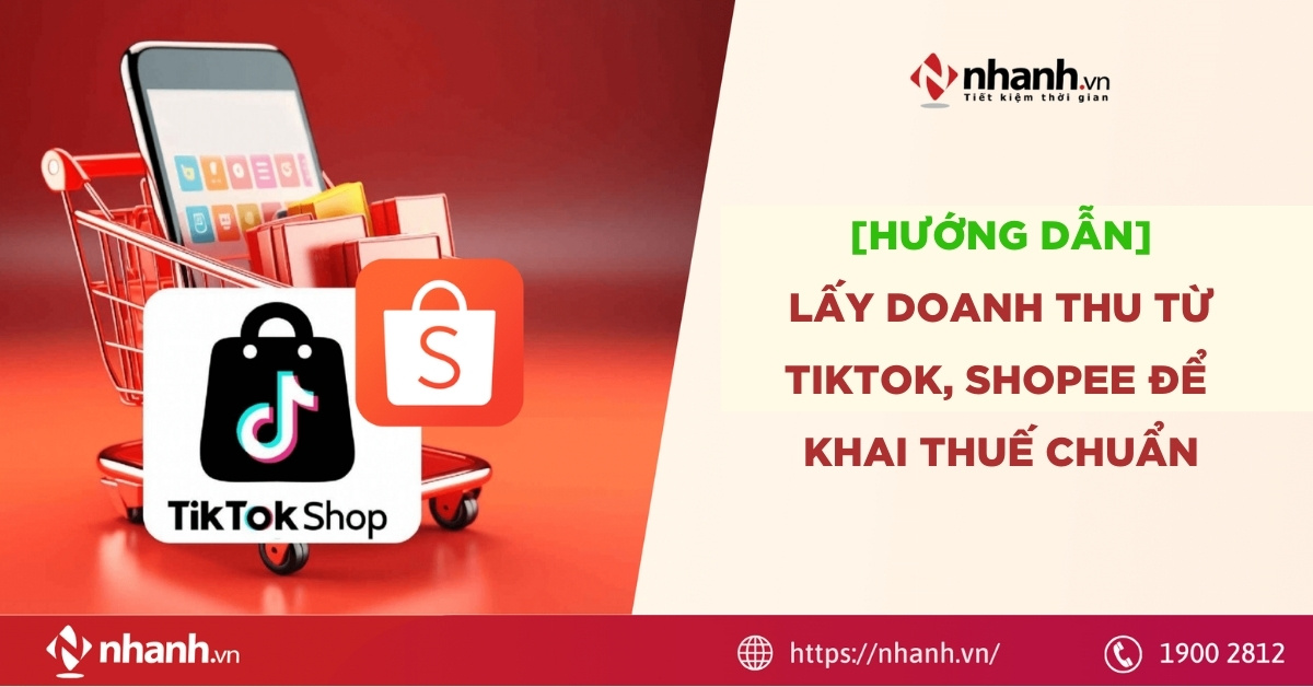 Hướng dẫn lấy doanh thu từ TikTok, Shopee để khai thuế chuẩn