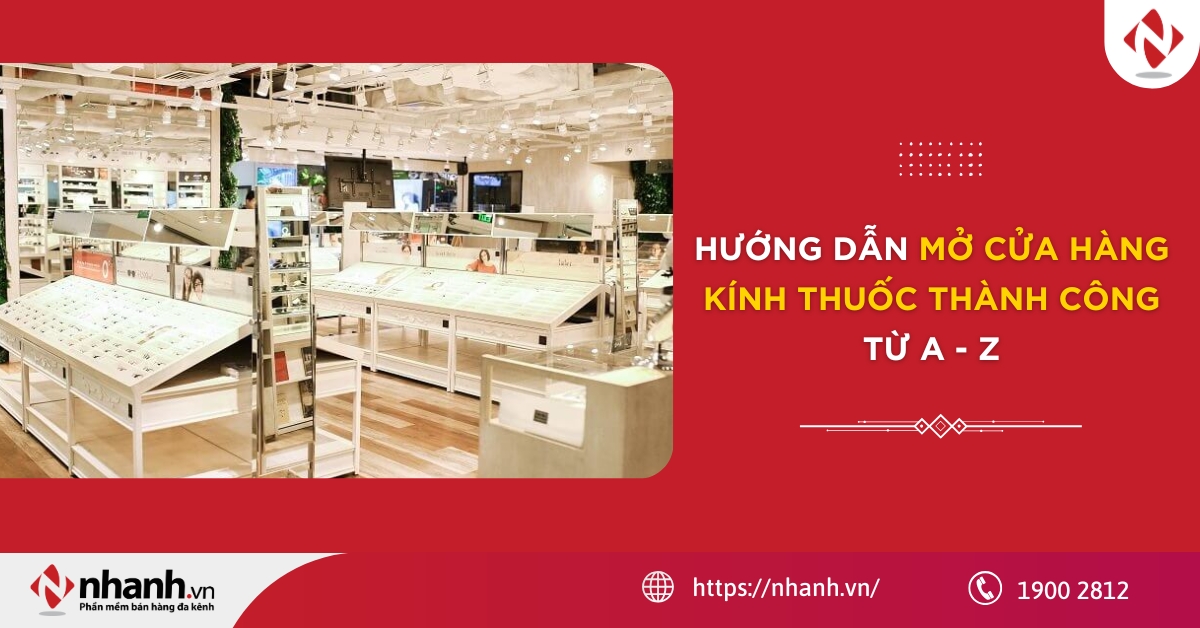 Hướng dẫn mở cửa hàng kính thuốc thành công từ A - Z