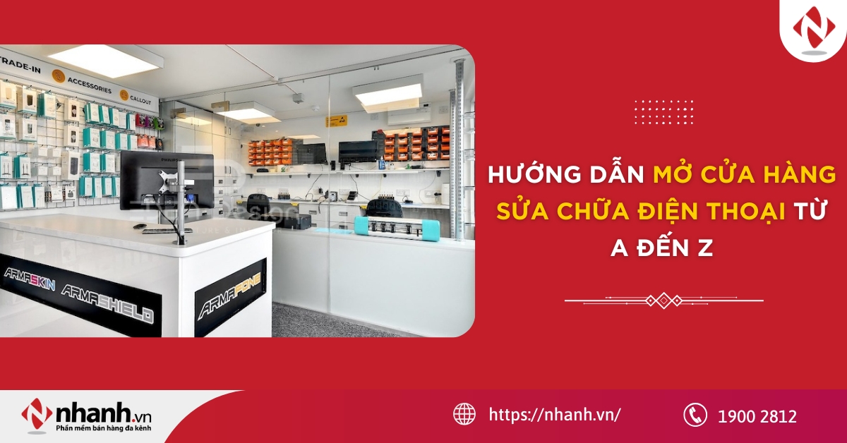 [2026] Hướng dẫn mở cửa hàng sửa chữa điện thoại từ A đến Z