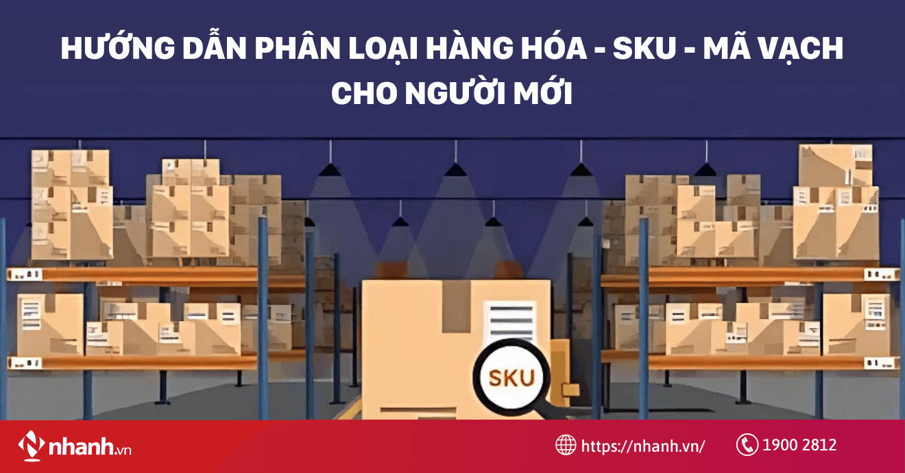 Hướng dẫn phân loại hàng hóa - SKU - mã vạch cho người mới