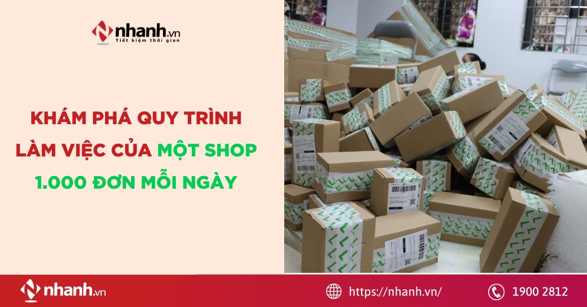 Khám phá quy trình làm việc của một shop 1.000 đơn mỗi ngày