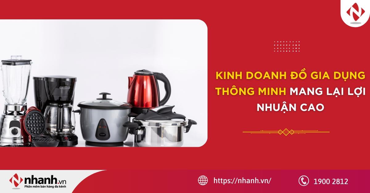 Kinh doanh đồ gia dụng thông minh mang lại lợi nhuận cao năm 2026