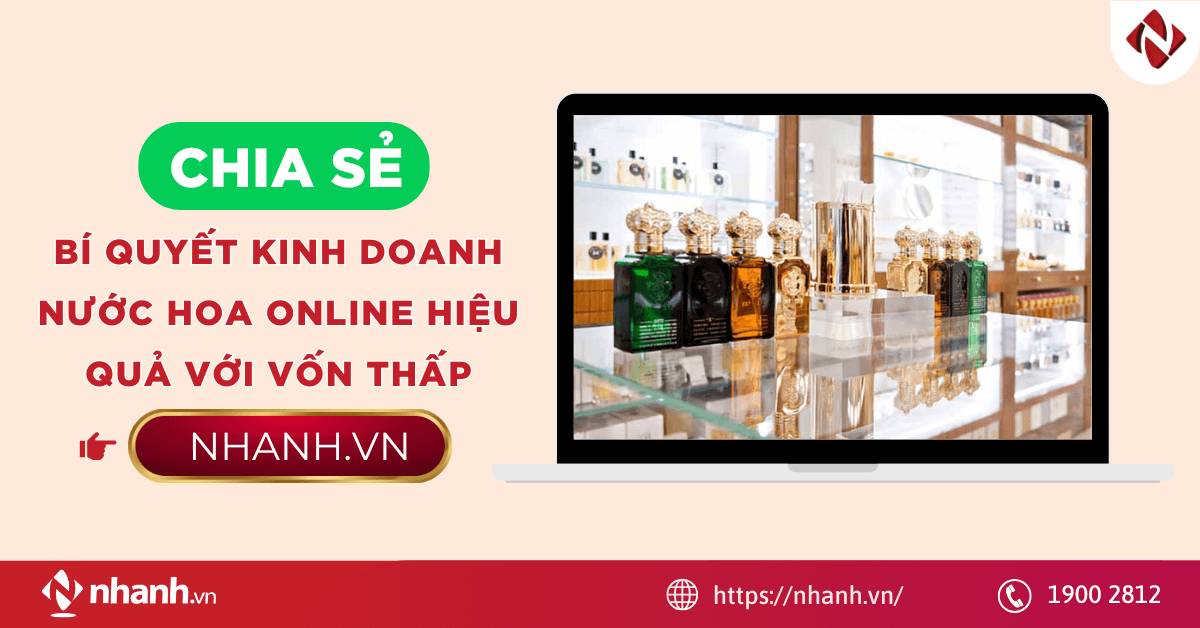 Chia sẻ bí quyết kinh doanh nước hoa online hiệu quả với vốn thấp