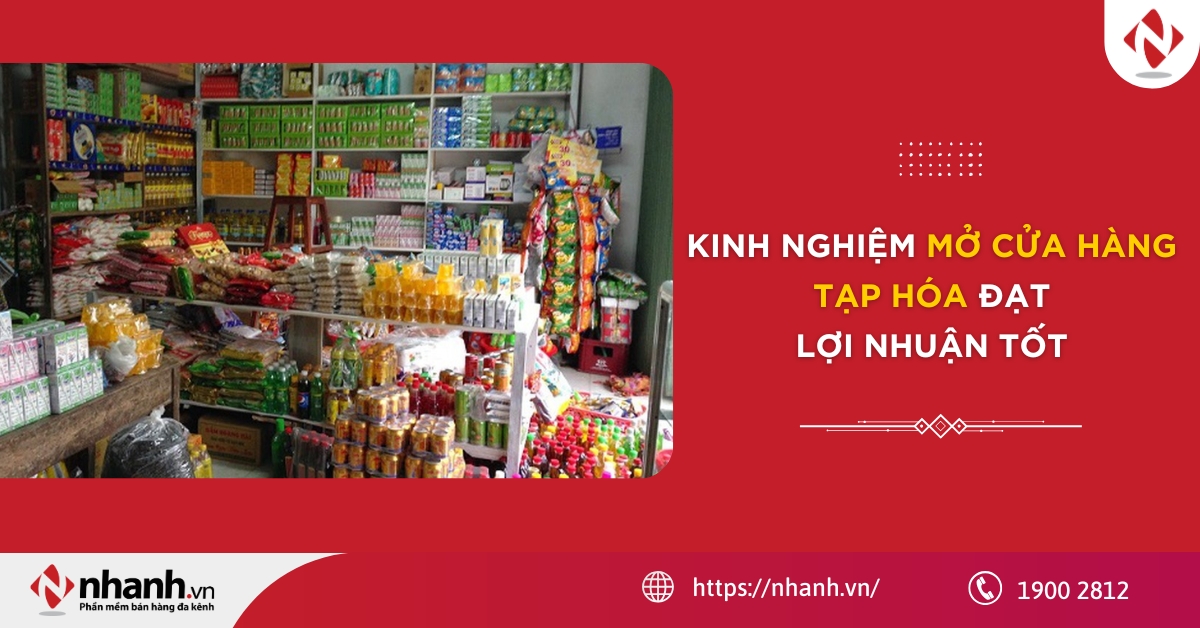 Kinh nghiệm mở cửa hàng tạp hóa siêu lợi nhuận năm 2026