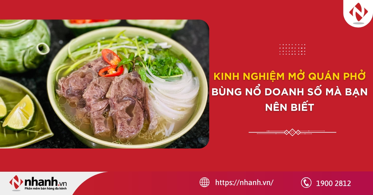 Kinh nghiệm mở quán phở bùng nổ doanh số mà bạn nên biết 2026