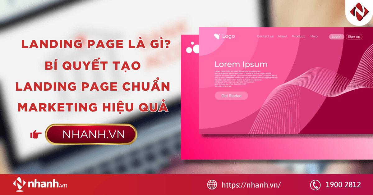 Landing Page là gì? Bí quyết tạo Landing Page chuẩn marketing hiệu quả
